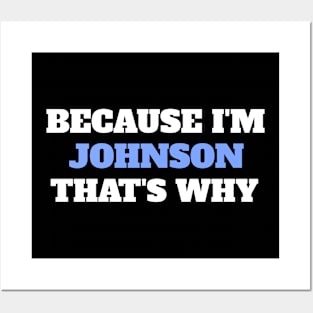 Because I'm Johnson That's Why Posters and Art